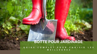 Botte Pour Jardinage | Guide Complet Pour Choisir Les Meilleures - Outils De Jardinage®